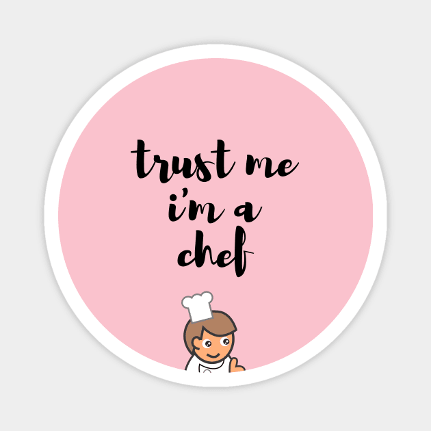 COOK CHEF  humor gift 2020 : trust me i'am a chef Magnet by flooky